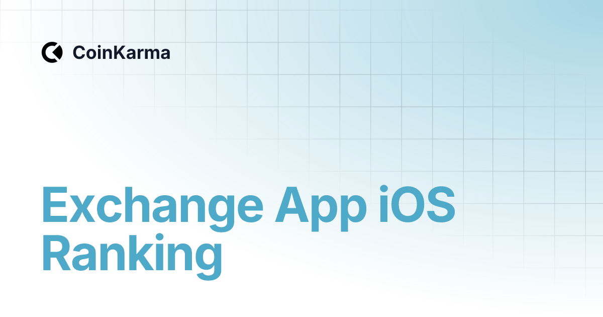 Exchange App iOS Ranking | CoinKarma